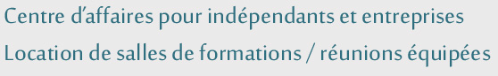 Centre de services pour entreprises et indépendants, location de salle de formations ou réunions équipées